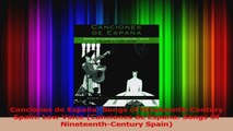 Read  Canciones de España Songs of NineteenthCentury Spain Low Voice Canciones de Espana Ebook online