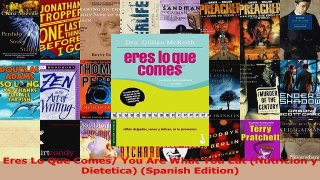 Read  Eres Lo Que Comes You Are What You Eat Nutricion y Dietetica Spanish Edition Ebook Free