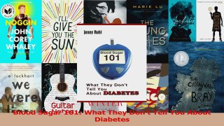 PDF Download  Blood Sugar 101 What They Dont Tell You About Diabetes Read Full Ebook
