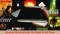 Read  Oaxacan Woodcarving The Magic in the Trees Ebook Free
