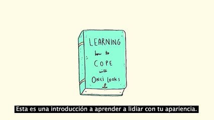 Una animación enseña cómo lidiar con tu apariencia en caso de que no te guste