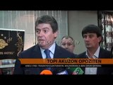 Topi: Akuzon opozitën - Top Channel Albania - News - Lajme