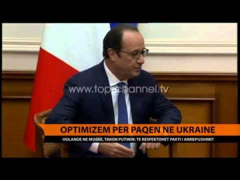 Optimizëm për paqen në Ukrainë - Top Channel Albania - News - Lajme