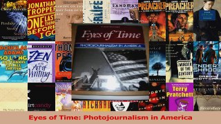 Read  Eyes of Time Photojournalism in America Ebook Free