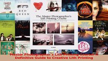 PDF Download  Master Photographers Lith Printing Course A Definitive Guide to Creative Lith Printing PDF Online