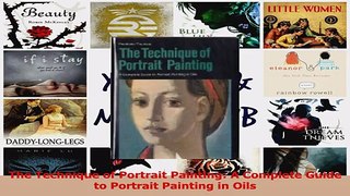 PDF Download  The Technique of Portrait Painting A Complete Guide to Portrait Painting in Oils PDF Full Ebook