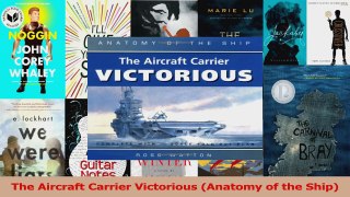 PDF Download  The Aircraft Carrier Victorious Anatomy of the Ship PDF Online