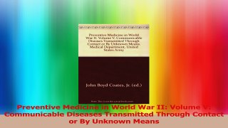 Preventive Medicine in World War II Volume V Communicable Diseases Transmitted Through Download