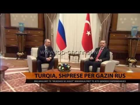 Turqia, shpresë për gazin rus - Top Channel Albania - News - Lajme
