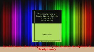 Read  David Nash the Sculpture of The British Sculptors  Sculpture Ebook Free