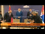 Rama takon Vuçiç dhe Li Keqiang - Top Channel Albania - News - Lajme