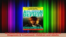 Read  All About Attention Deficit Disorder Symptoms Diagnosis  Treatment Children and Adults Ebook Free