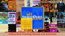 Read  All Together Now A Seriously Fun Collection of Interactive Training Games and Activities Ebook Free