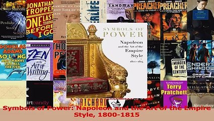 PDF Download  Symbols of Power Napoleon and the Art of the Empire Style 18001815 Read Full Ebook