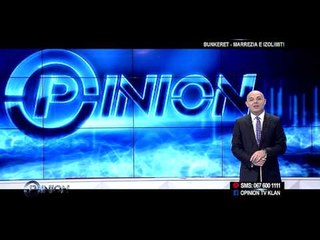 Opinion - Bunkeret - Marrezia e izolimit! (17 dhjetor 2014)
