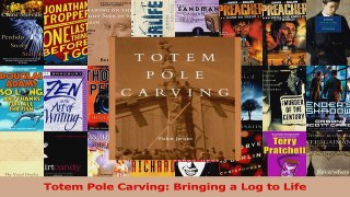 Download  Totem Pole Carving Bringing a Log to Life PDF Free