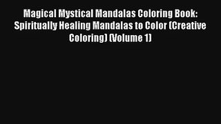 Magical Mystical Mandalas Coloring Book: Spiritually Healing Mandalas to Color (Creative Coloring)