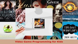 Read  Video Game Programming for Kids Ebook Free