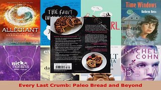 Read  Every Last Crumb Paleo Bread and Beyond Ebook Free