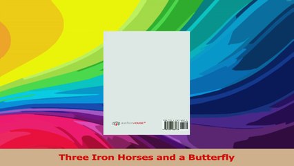 Three Iron Horses and a Butterfly Read Online