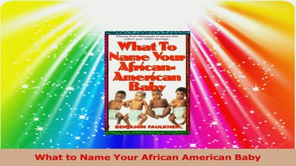 What to Name Your African American Baby Read Online