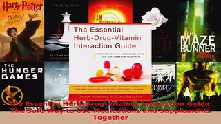 Read  The Essential HerbDrugVitamin Interaction Guide The Safe Way to Use Medications and EBooks Online