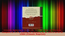 Lincoln Episcopal Records In the Time of Thomas Cooper S T P Bishop of Lincoln A D PDF