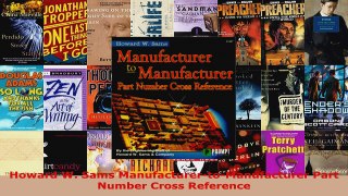 Read  Howard W Sams ManufacturertoManufacturer Part Number Cross Reference EBooks Online