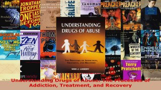 Read  Understanding Drugs of Abuse The Processes of Addiction Treatment and Recovery Ebook Free