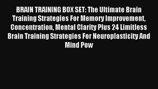 BRAIN TRAINING BOX SET: The Ultimate Brain Training Strategies For Memory Improvement Concentration