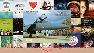 Read  Lock On No 22  McDonnell Douglas F15 E Strike Eagle PDF Free