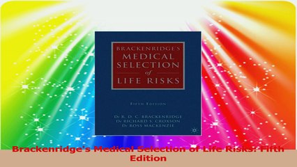 Brackenridges Medical Selection of Life Risks Fifth Edition Read Online