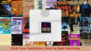 Read  Kick Your Addiction How to Quit Anything EBooks Online