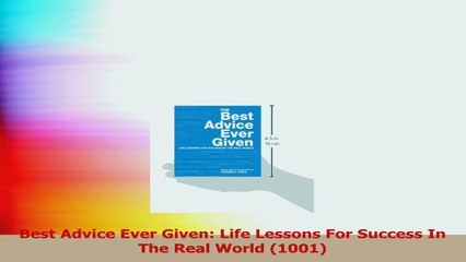 Best Advice Ever Given Life Lessons For Success In The Real World 1001 Read Online