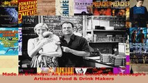Read  Made in Brooklyn An Essential Guide to the Boroughs Artisanal Food  Drink Makers Ebook Free