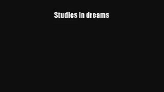 Studies in dreams [Read] Full Ebook