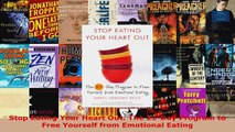 Download  Stop Eating Your Heart Out The 21Day Program to Free Yourself from Emotional Eating PDF Online