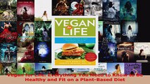 Read  Vegan for Life Everything You Need to Know to Be Healthy and Fit on a PlantBased Diet EBooks Online