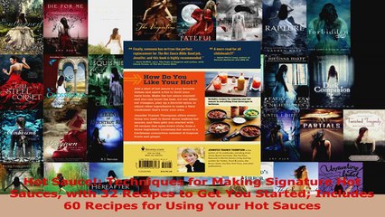 Read  Hot Sauce Techniques for Making Signature Hot Sauces with 32 Recipes to Get You Started Ebook Free