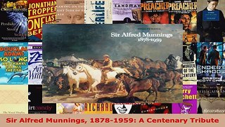 Read  Sir Alfred Munnings 18781959 A Centenary Tribute Ebook Free
