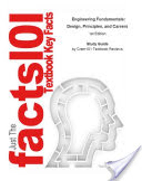 Read e-Study Guide for: Engineering Fundamentals: Design, Principles, and Careers by Cram101 Textbook Reviews Ebook PDF