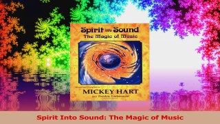 Spirit Into Sound The Magic of Music Download