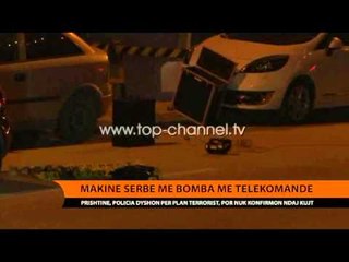 Makinë serbe me bomba me telekomandë - Top Channel Albania - News - Lajme