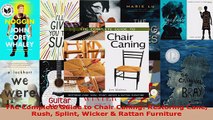 Read  The Complete Guide to Chair Caning Restoring Cane Rush Splint Wicker  Rattan Furniture Ebook Free
