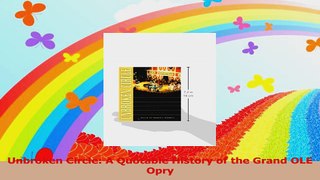 Unbroken Circle A Quotable History of the Grand OLE Opry PDF