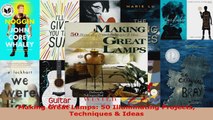 Download  Making Great Lamps 50 Illuminating Projects Techniques  Ideas PDF Online