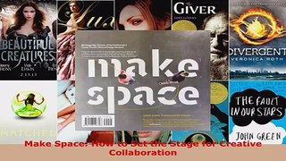 Read  Make Space How to Set the Stage for Creative Collaboration EBooks Online