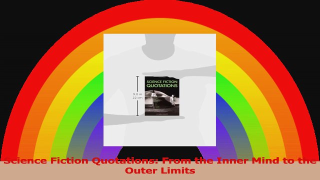 Science Fiction Quotations From the Inner Mind to the Outer Limits Download