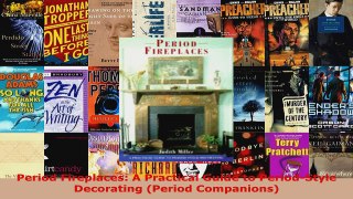 Download  Period Fireplaces A Practical Guide to PeriodStyle Decorating Period Companions Ebook Free