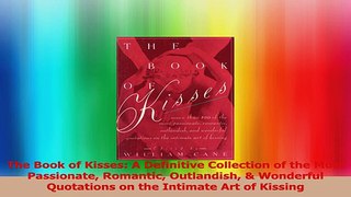 The Book of Kisses A Definitive Collection of the Most Passionate Romantic Outlandish  Download